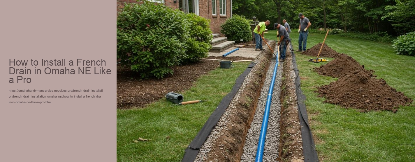 How to Install a French Drain in Omaha NE Like a Pro